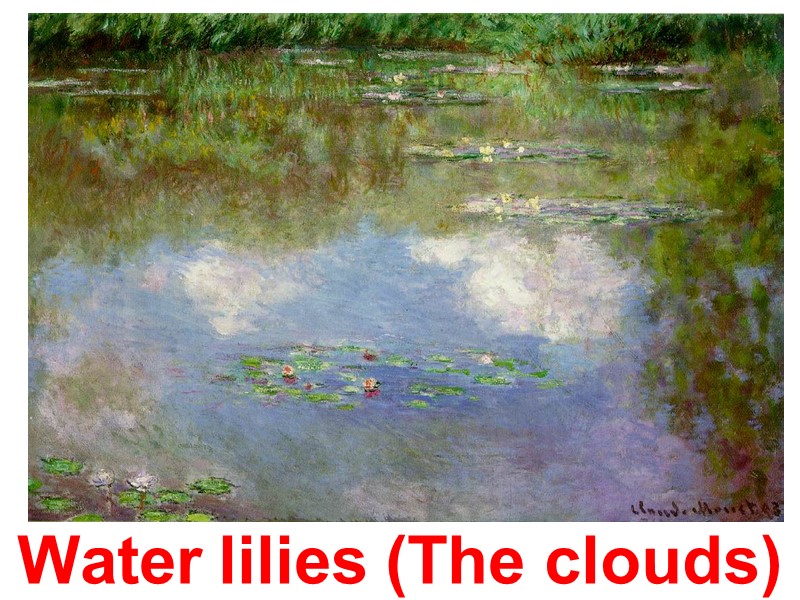 Water lilies (The clouds)